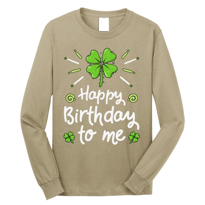 Happy Birthdayo Me St Patricks Day Lucky Birthday Shamrock Long Sleeve Shirt