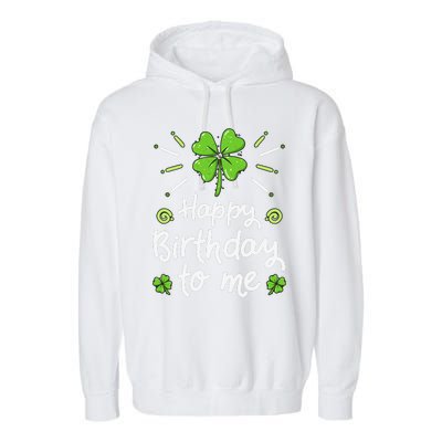 Happy Birthdayo Me St Patricks Day Lucky Birthday Shamrock Garment-Dyed Fleece Hoodie