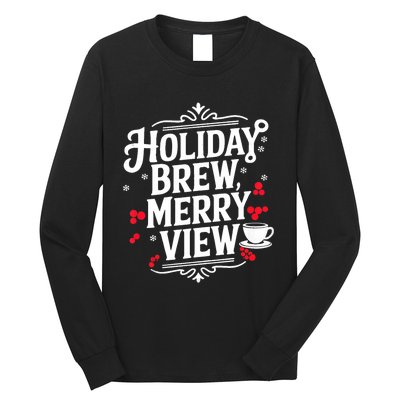 Holiday Brew Merry View Christmas Coffee Tank Top Long Sleeve Shirt