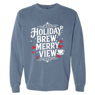 Holiday Brew Merry View Christmas Coffee Tank Top Garment-Dyed Sweatshirt