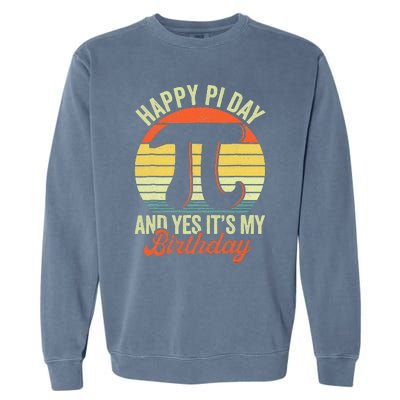 Happy Birthday Math Geek Pi Day Garment-Dyed Sweatshirt