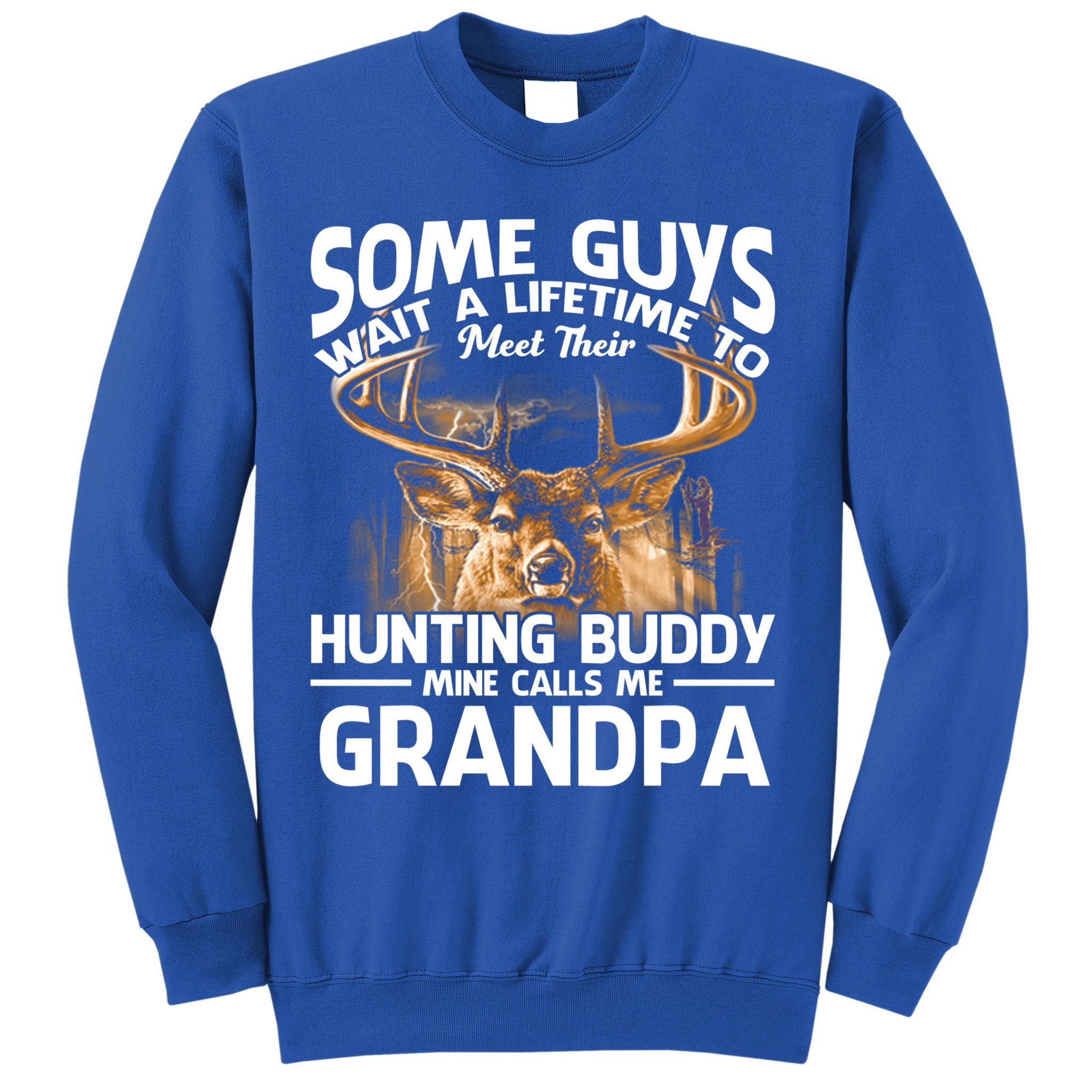 Hunting Buddy Mine Calls Me Grandpa Fathers Day Deer Hunter Great Gift Sweatshirt
