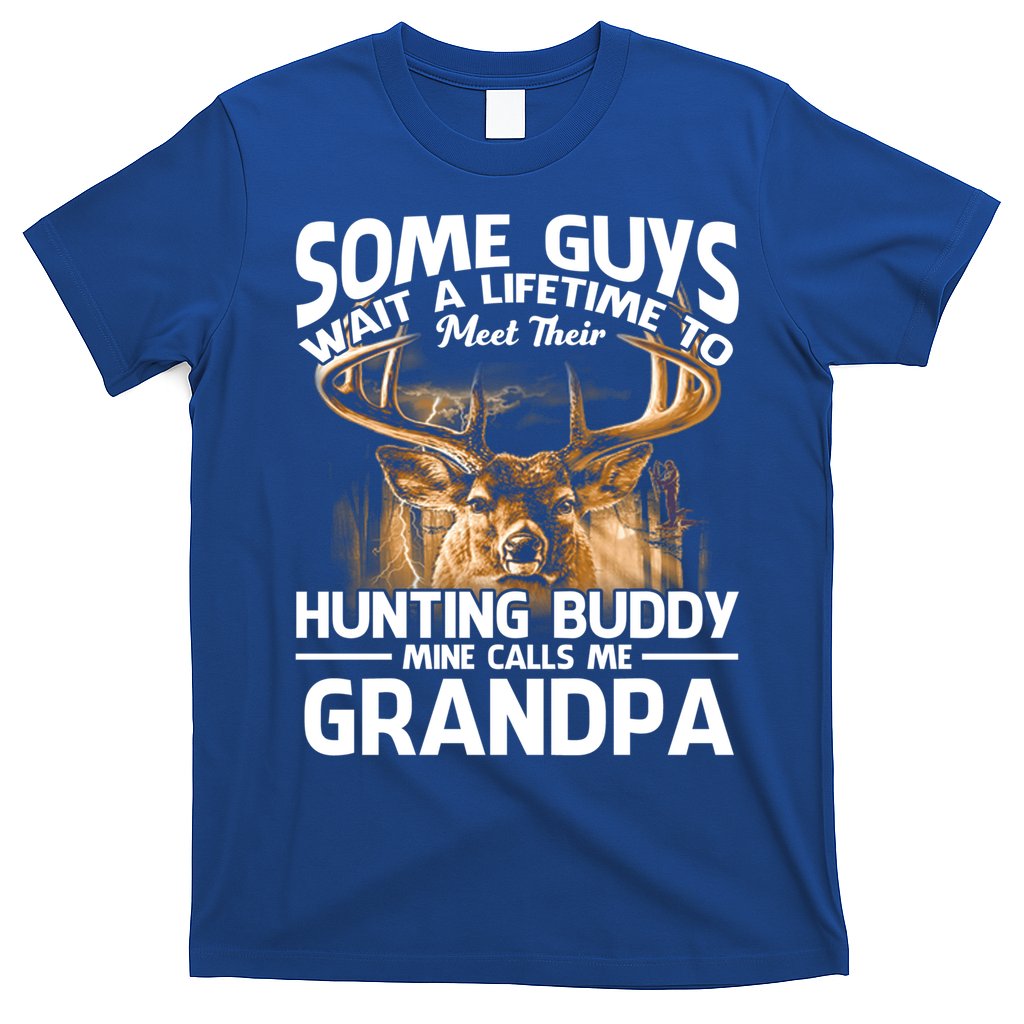 Hunting Buddy Mine Calls Me Grandpa Fathers Day Deer Hunter Great Gift T-Shirt