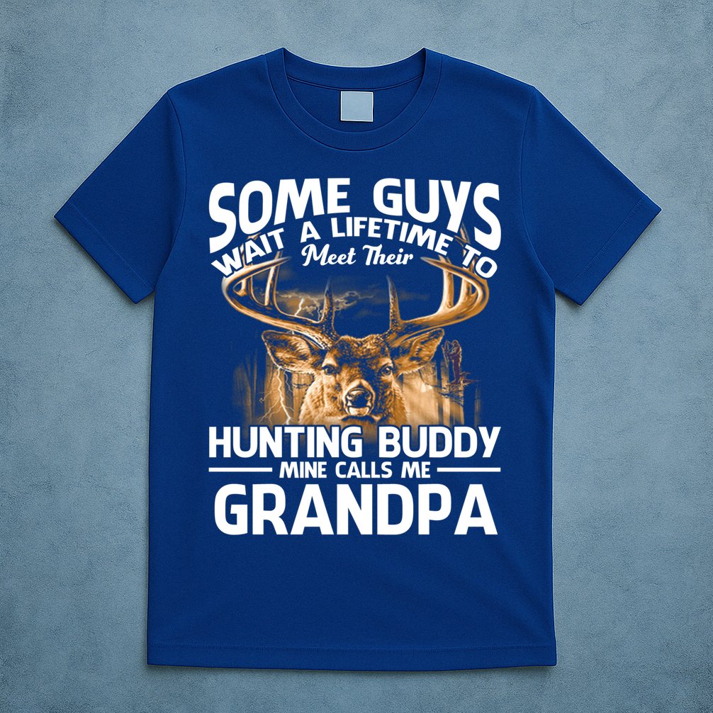 Hunting Buddy Mine Calls Me Grandpa Fathers Day Deer Hunter Great Gift T-Shirt