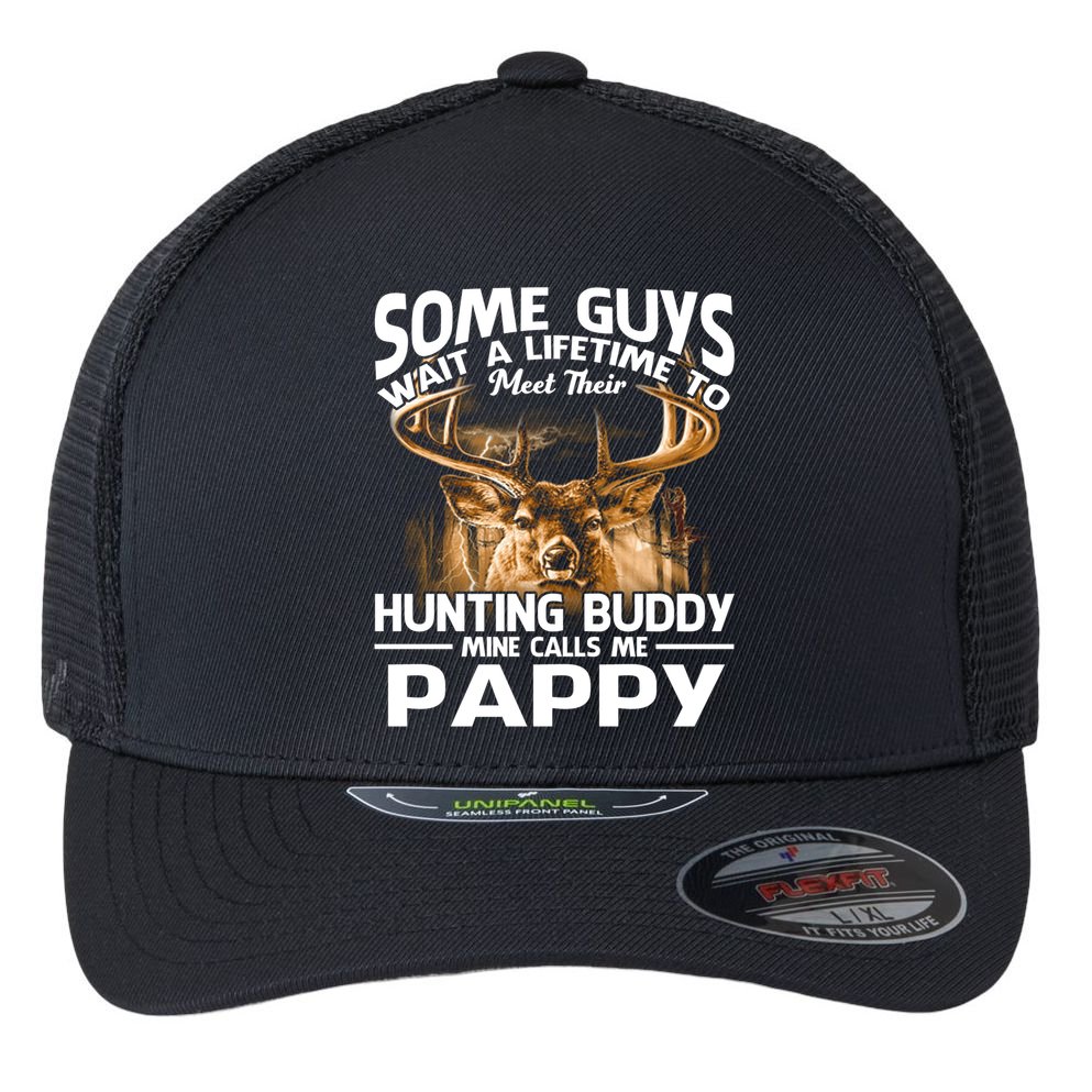 Hunting Buddy Mine Calls Me Pappy Fathers Day Deer Hunter Cool Gift Flexfit Unipanel Trucker Cap