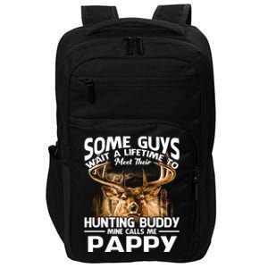 Hunting Buddy Mine Calls Me Pappy Fathers Day Deer Hunter Cool Gift Impact Tech Backpack