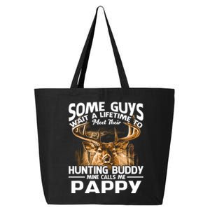 Hunting Buddy Mine Calls Me Pappy Fathers Day Deer Hunter Cool Gift 25L Jumbo Tote