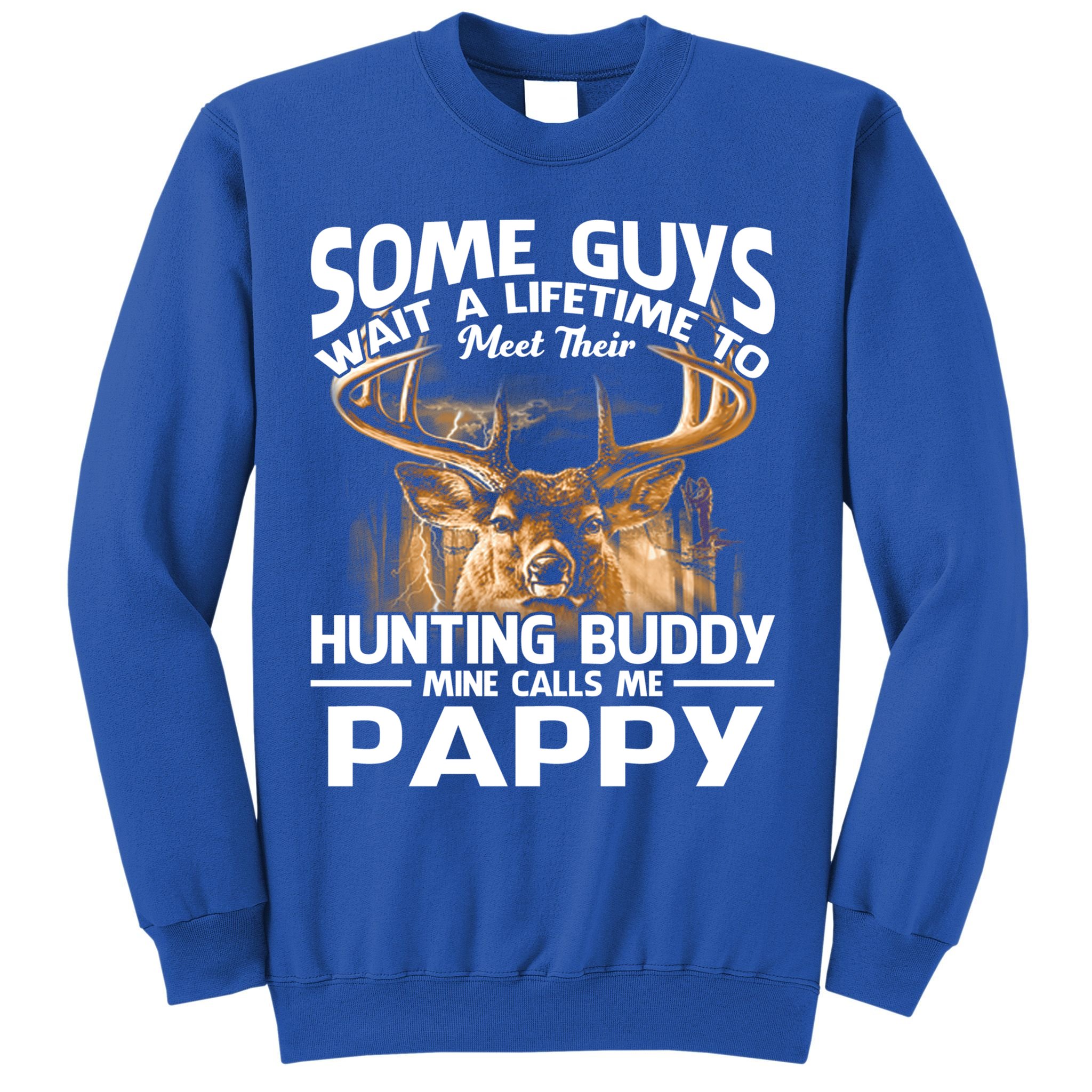 Hunting Buddy Mine Calls Me Pappy Fathers Day Deer Hunter Cool Gift Sweatshirt