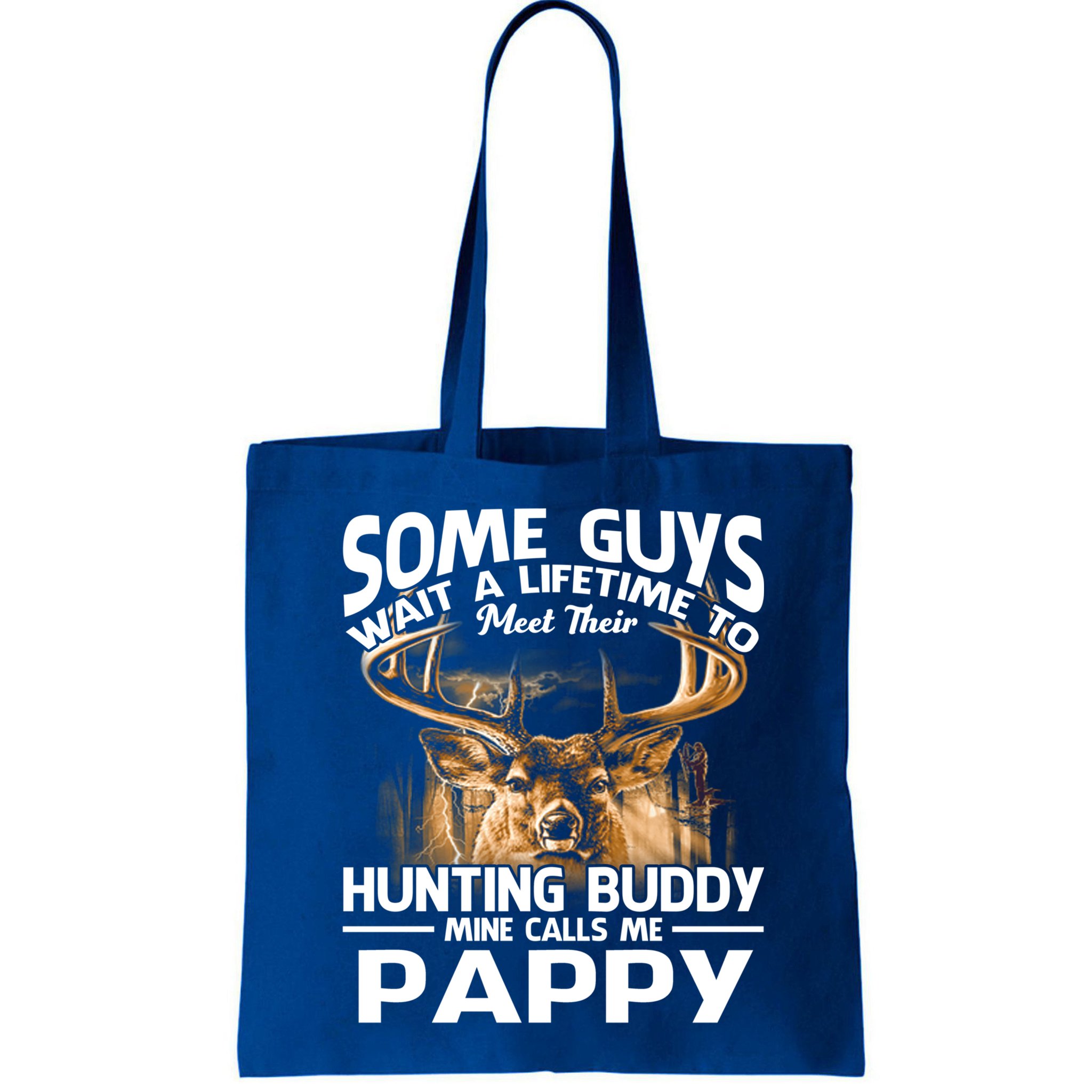 Hunting Buddy Mine Calls Me Pappy Fathers Day Deer Hunter Cool Gift Bag