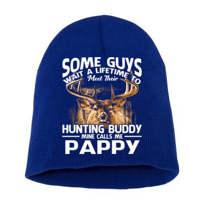 Hunting Buddy Mine Calls Me Pappy Fathers Day Deer Hunter Cool Gift Short Acrylic Beanie