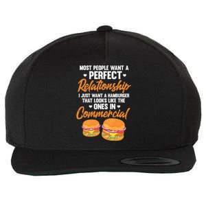 Hamburger Burger Most People Want A Perfect Relationship Funny Gift Wool Snapback Cap