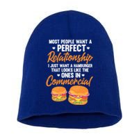 Hamburger Burger Most People Want A Perfect Relationship Funny Gift Short Acrylic Beanie