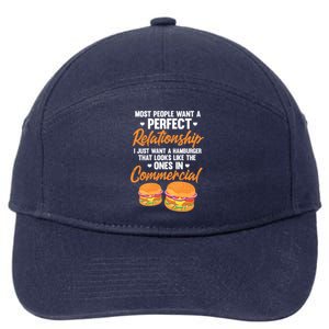 Hamburger Burger Most People Want A Perfect Relationship Funny Gift 7-Panel Snapback Hat