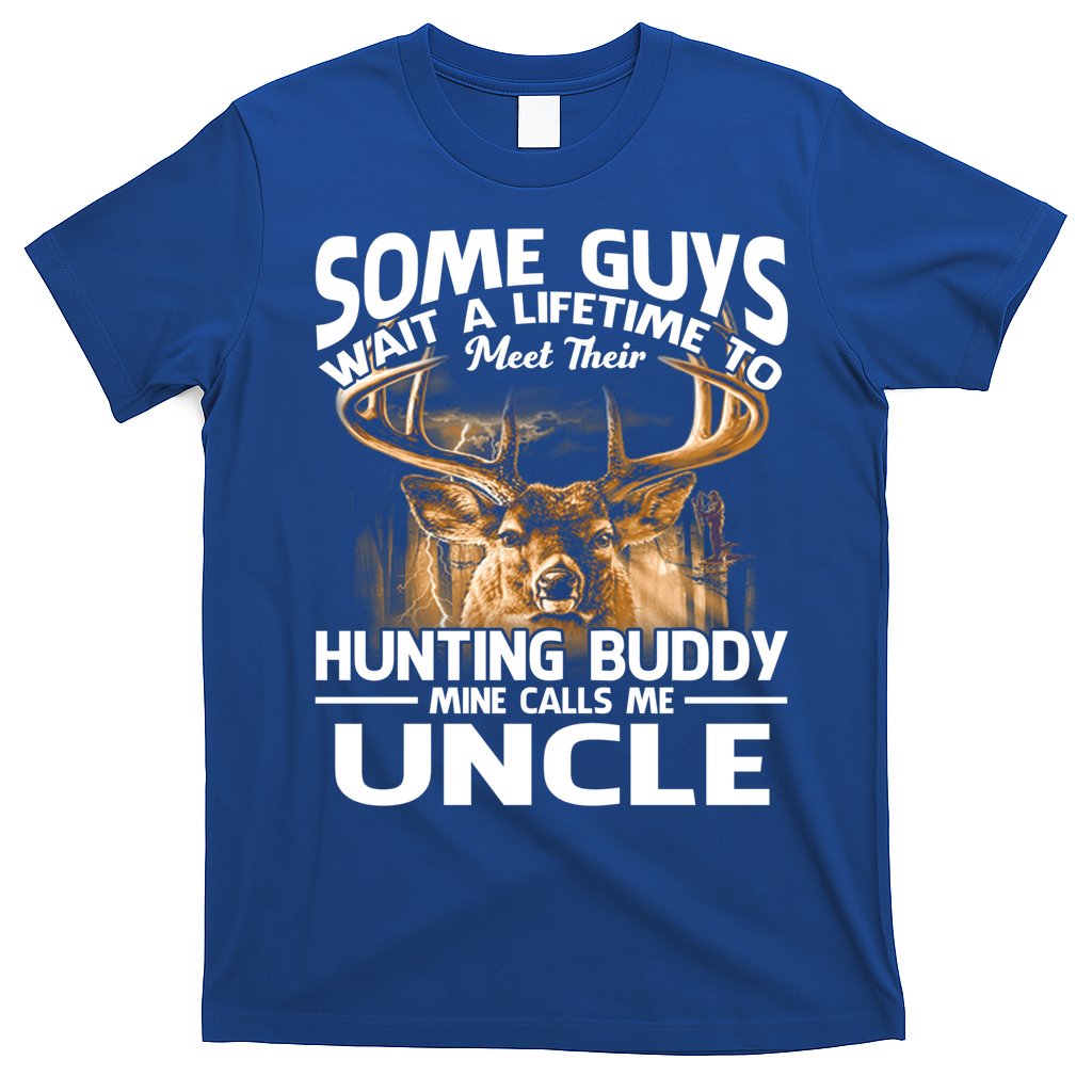 Hunting Buddy Mine Calls Me Uncle Fathers Day Deer Hunter Gift T-Shirt