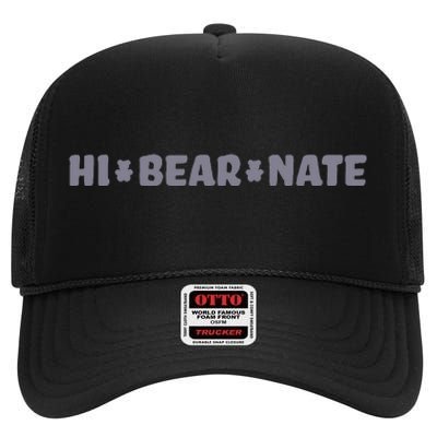 Hi Bear Nate Funny Hi Bear Nate High Crown Mesh Back Trucker Hat