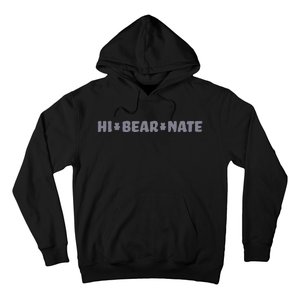 Hi Bear Nate Funny Hi Bear Nate Hoodie