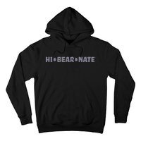 Hi Bear Nate Funny Hi Bear Nate Hoodie