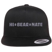 Hi Bear Nate Funny Hi Bear Nate Flat Bill Trucker Hat