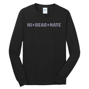 Hi Bear Nate Funny Hi Bear Nate Tall Long Sleeve T-Shirt