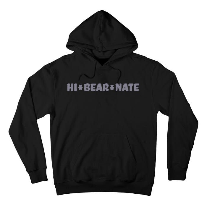 Hi Bear Nate Funny Hi Bear Nate Tall Hoodie