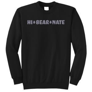 Hi Bear Nate Funny Hi Bear Nate Sweatshirt