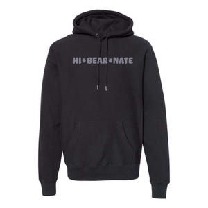 Hi Bear Nate Funny Hi Bear Nate Premium Hoodie