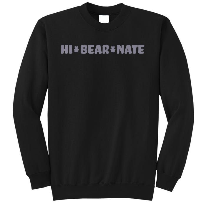 Hi Bear Nate Funny Hi Bear Nate Tall Sweatshirt