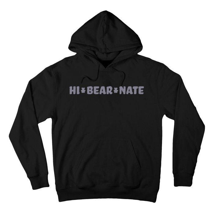 Hi Bear Nate Funny Hi Bear Nate Hoodie