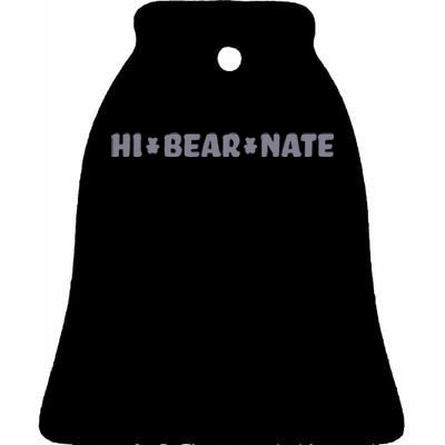 Hi Bear Nate Funny Hi Bear Nate Ceramic Bell Ornament