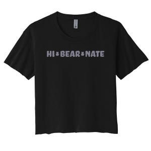 Hi Bear Nate Funny Hi Bear Nate Women's Crop Top Tee