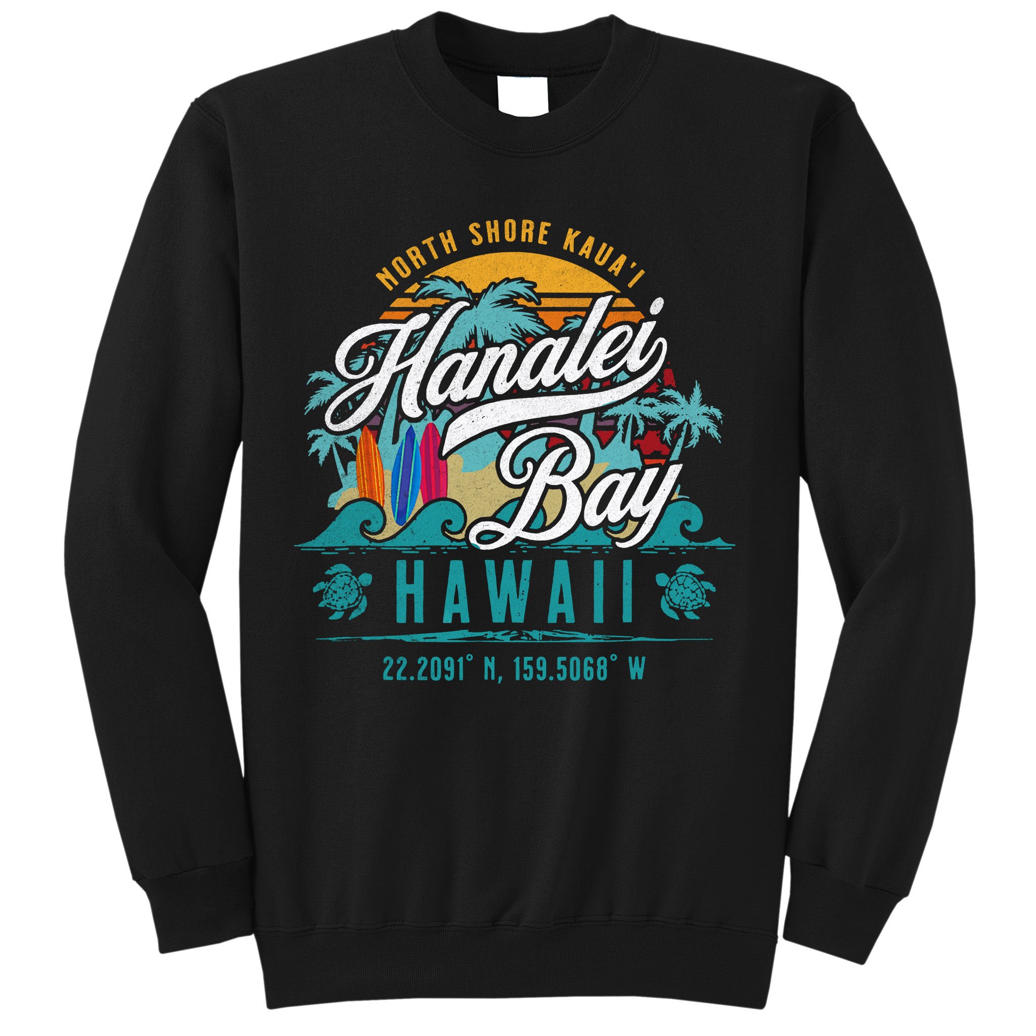 Hanalei Bay North Shore Kauai Hawaii Sweatshirt