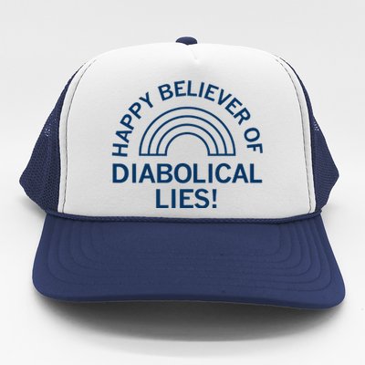 Happy Believer Of Diabolical Lies Trucker Hat