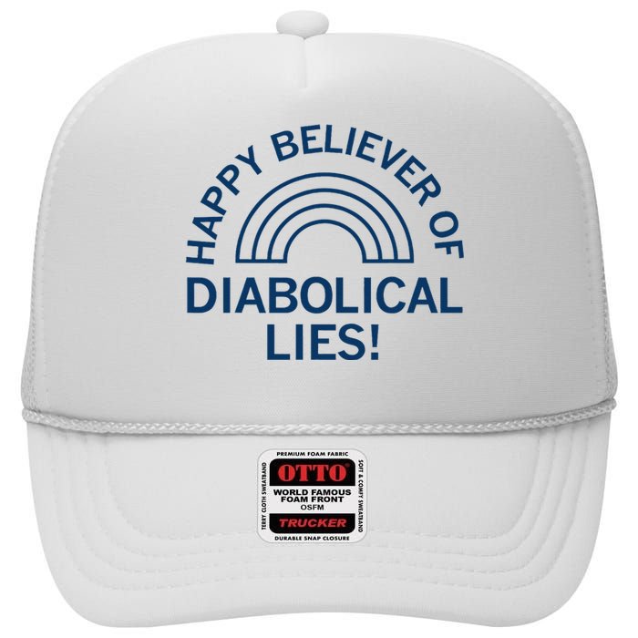 Happy Believer Of Diabolical Lies High Crown Mesh Back Trucker Hat