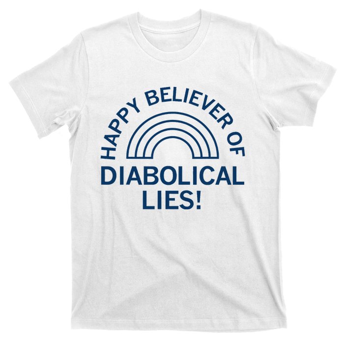 Happy Believer Of Diabolical Lies T-Shirt