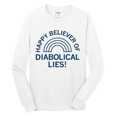 Happy Believer Of Diabolical Lies Tall Long Sleeve T-Shirt