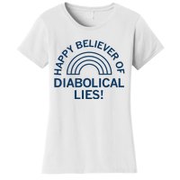 Happy Believer Of Diabolical Lies Women's T-Shirt