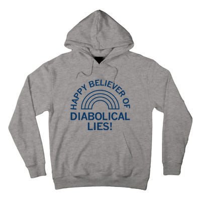 Happy Believer Of Diabolical Lies Tall Hoodie