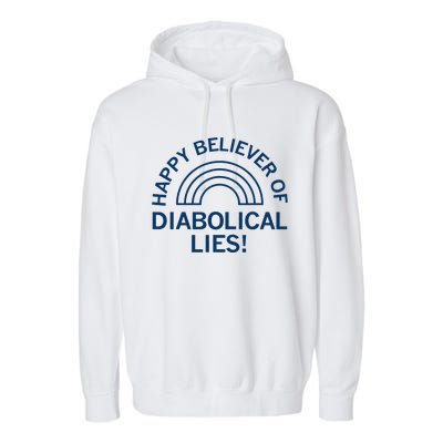 Happy Believer Of Diabolical Lies Garment-Dyed Fleece Hoodie