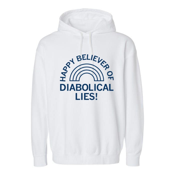 Happy Believer Of Diabolical Lies Garment-Dyed Fleece Hoodie