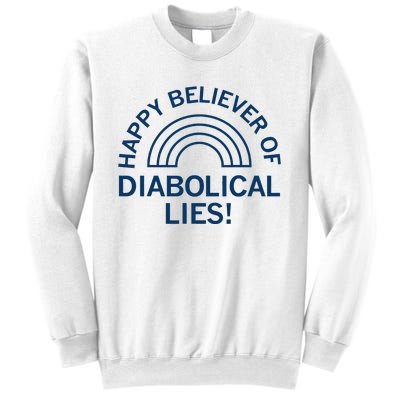 Happy Believer Of Diabolical Lies Sweatshirt