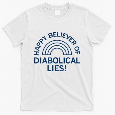 Happy Believer Of Diabolical Lies T-Shirt