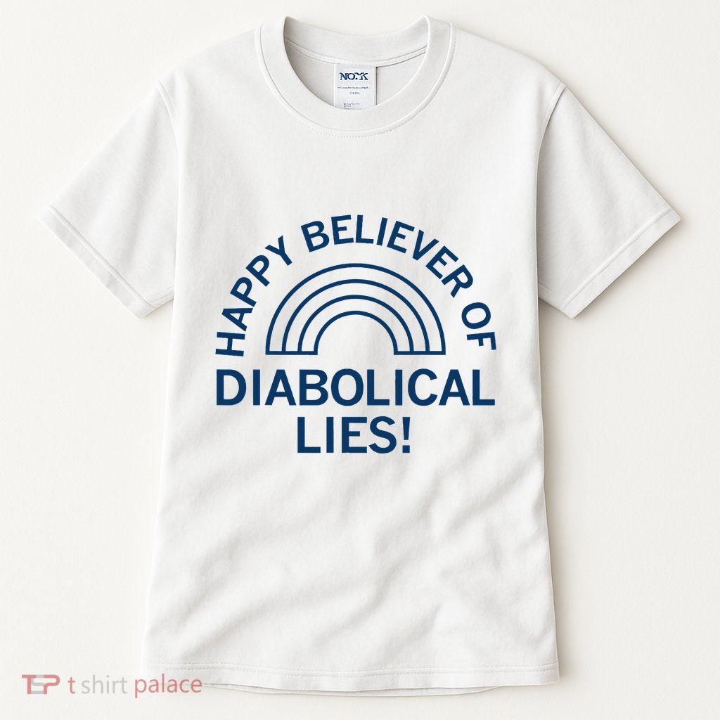 Happy Believer Of Diabolical Lies Tall T-Shirt