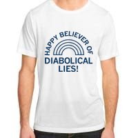 Happy Believer Of Diabolical Lies Adult ChromaSoft Performance T-Shirt