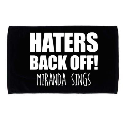 Haters Back Off Miranda Sings Microfiber Hand Towel