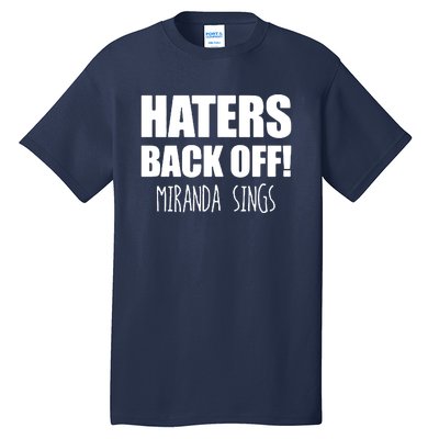 Haters Back Off Miranda Sings Tall T-Shirt