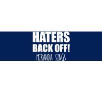 Haters Back Off Miranda Sings Bumper Sticker