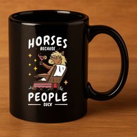 Horses Because People Suck 11oz C Handle Ceramic Mug