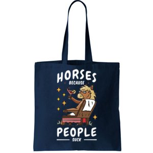 Horses Because People Suck Tote Bag