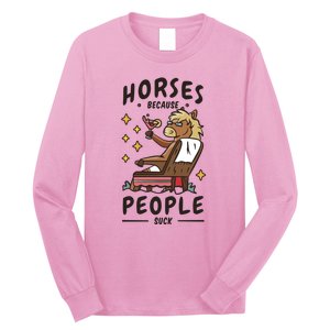 Horses Because People Suck Long Sleeve Shirt