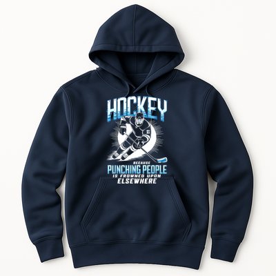 Hockey Because Punching People Ice Hockey Elsewhere Gift Hoodie